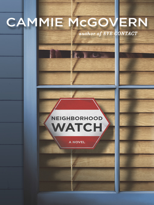 Title details for Neighborhood Watch by Cammie McGovern - Available